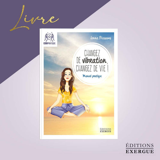 Livre « Changez de vibration, changez de vie »